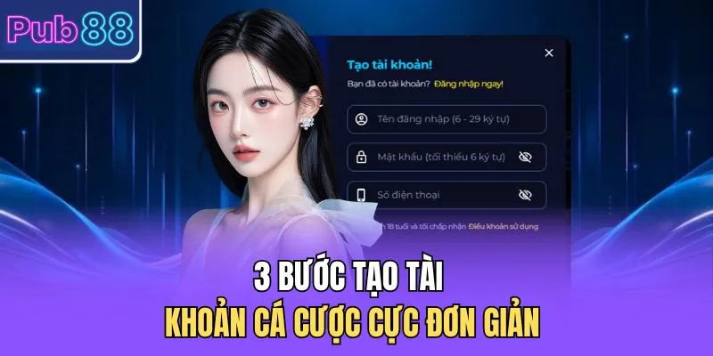 3 bước tạo đăng ký tài khoản cực đơn giản