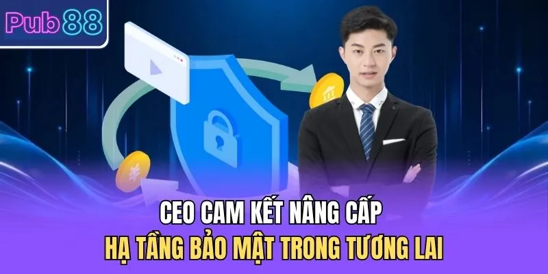 CEO cam kết nâng cấp hạ tầng bảo mật trong tương lai