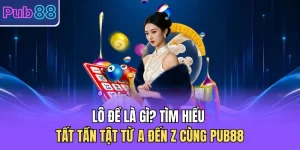 Lô Đề Là Gì? Tìm Hiểu Tất Tần Tật Từ A Đến Z Cùng PUB88