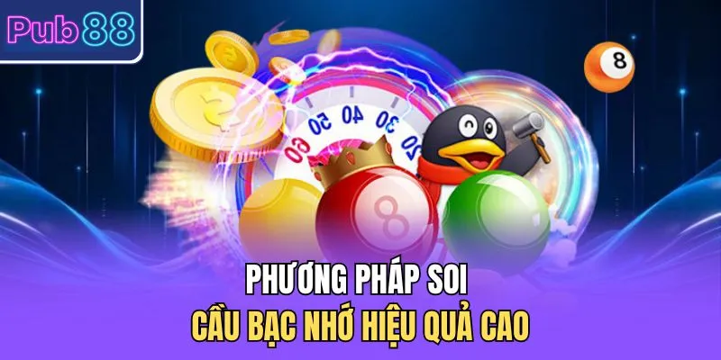 Phương pháp soi cầu bạc nhớ hiệu quả cao