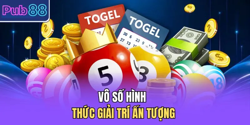 Vô số hình thức giải trí ấn tượng